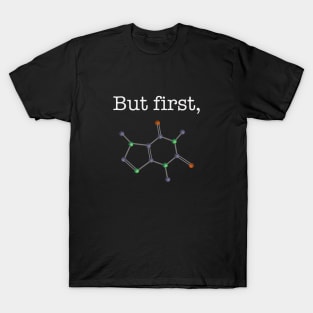 But first, "Caffeine" Molecular Structure T-Shirt